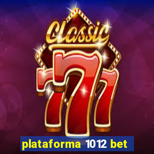 plataforma 1012 bet